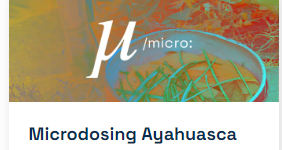 MICRODOSING AYAHUASCA