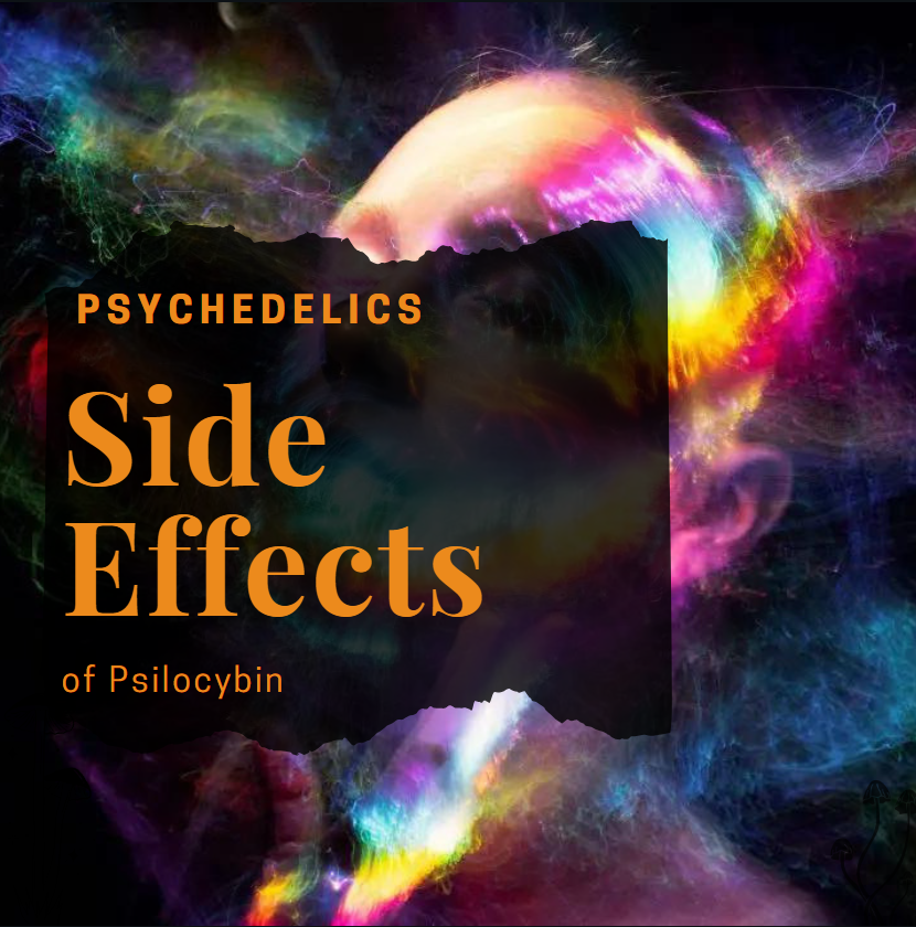 The Potential Side Effects of Psilocybin